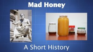 The Sweet Temptation: Unveiling the Secrets of Mad Honey