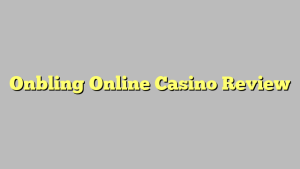 Onbling Online Casino Review